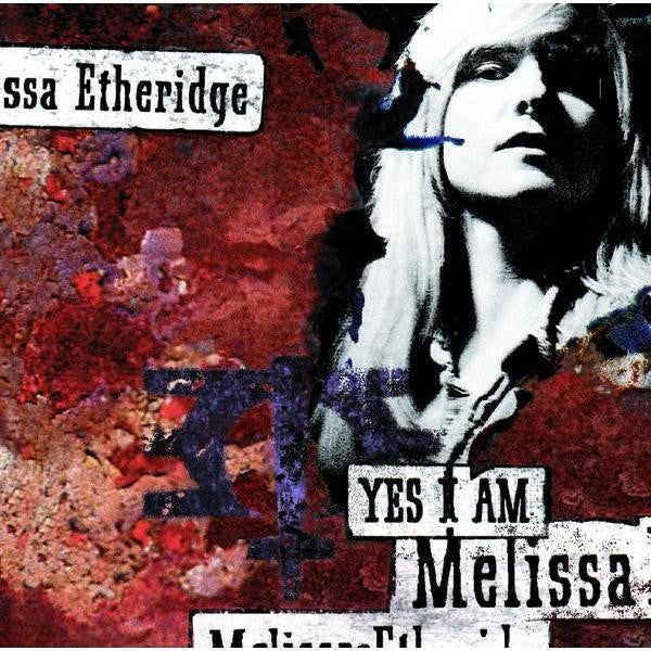 ETHERIDGE, MELISSA - YES I AM (25TH ANNIV)