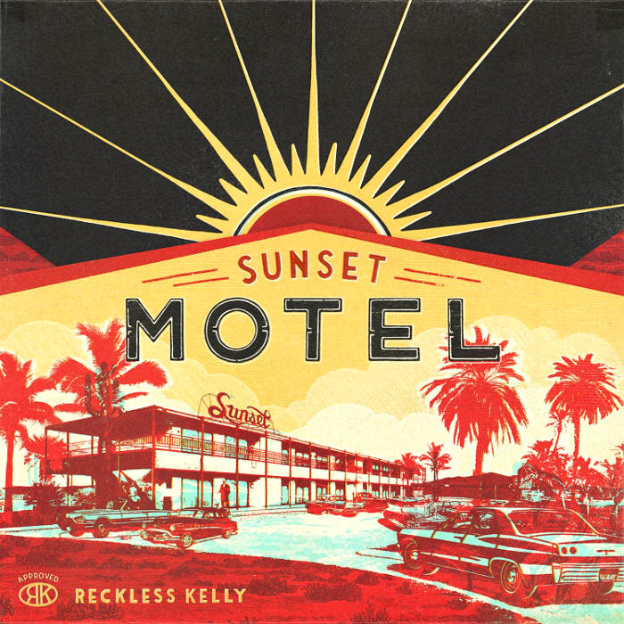 RECKLESS KELLY - SUNSET MOTEL