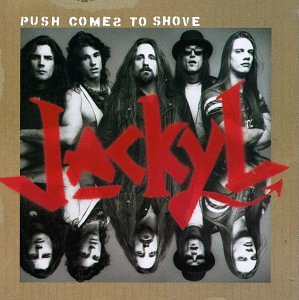 JACKYL - PUSH COMES TO SHOVE