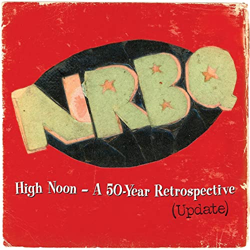 NRBQ - HIGH NOON - A 50-YEAR RETROSPECTIVE (UPDATE) (VINYL)