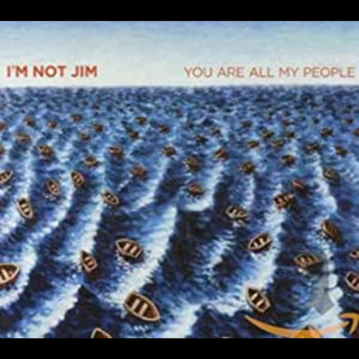 I'M NOT JIM - YOU ARE ALL MY PEOPLE