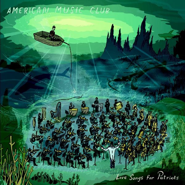 AMERICAN MUSIC CLUB - LOVE SONGS FOR PATRIOTS