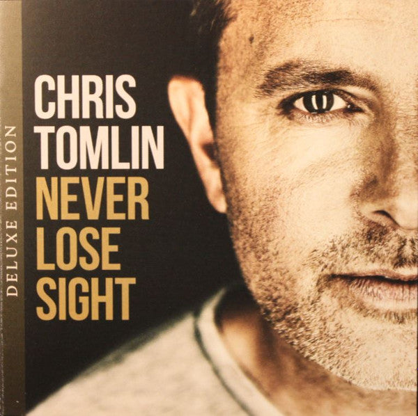 TOMLIN, CHRIS - NEVER LOSE SIGHT (LTD DLX)(