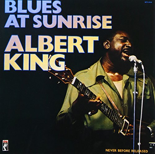ALBERT KING - BLUES AT SUNRISE: LIVE AT MONT