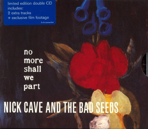 CAVE, NICK & THE BAD SEEDS - NO MORE SHALL WE PART (LTD ED)