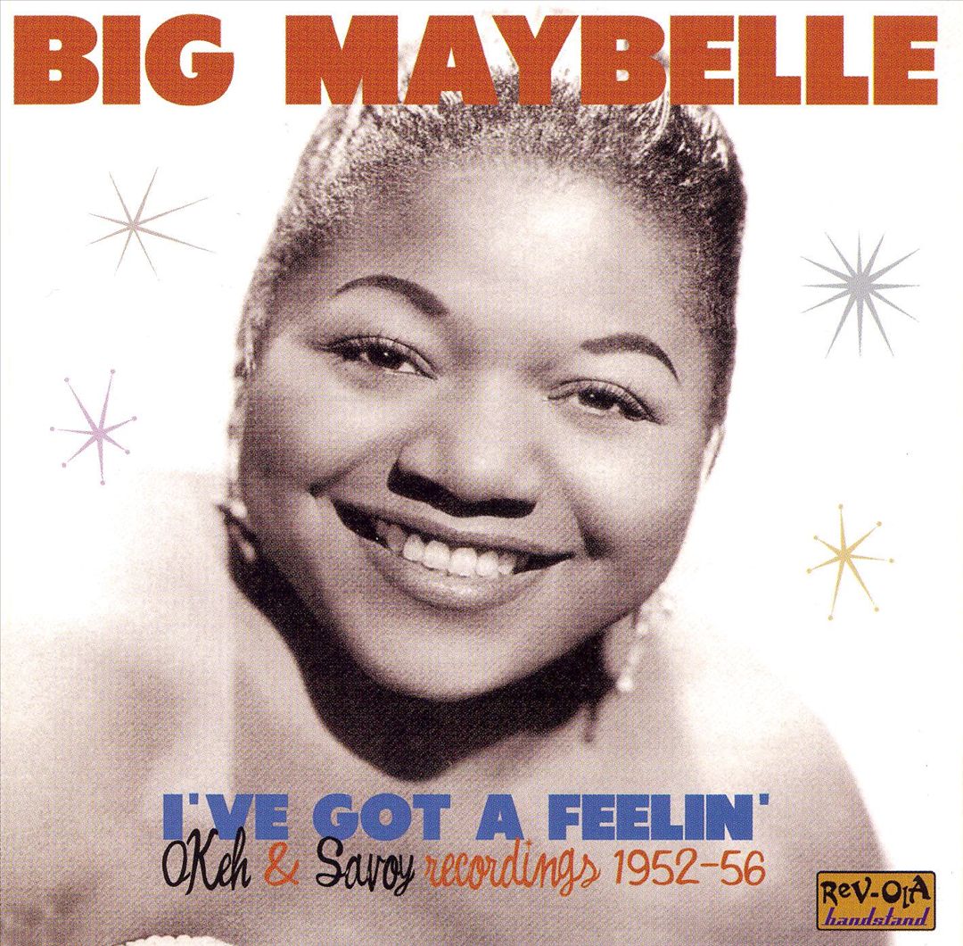 BIG MAYBELLE - I'VE GOT A FEELIN'