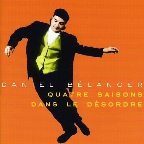 DANIEL BELANGER - QUATRE SAISONS DANS LE DéSORDRE (CD)