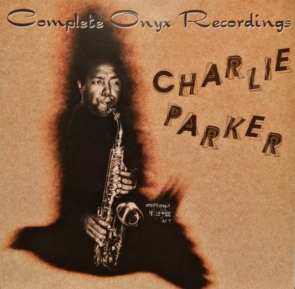 PARKER, CHARLIE - COMPLETE ONYX RECORDINGS