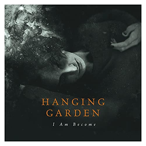 HANGING GARDEN - I AM BECOME (VINYL)
