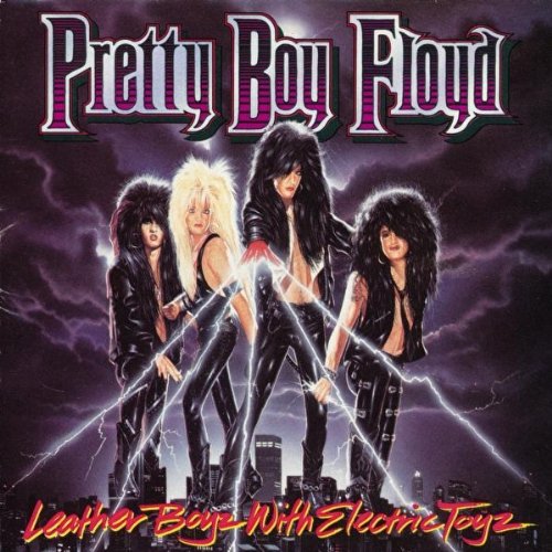 PRETTY BOY FLOYD - LEATHER BOYZ WITH ELECTRIC TOYZ