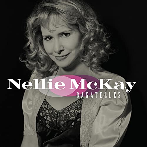 NELLIE MCKAY - BAGATELLES (CD)