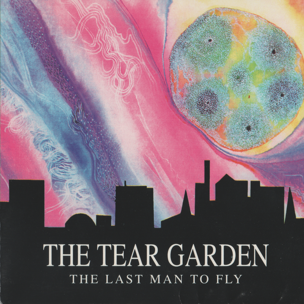 TEAR GARDEN - LAST MAN TO FLY