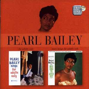 BAILEY, PEARL - SINGS SONGS FOR ADULTS/MORE SONGS FOR AD