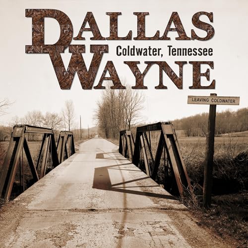 DALLAS WAYNE - COLDWATER, TENNESSEE (CD)