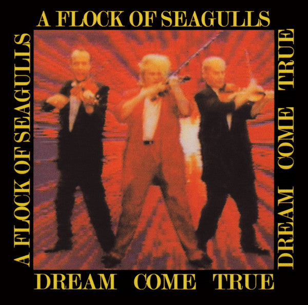 A FLOCK OF SEAGULLS - DREAM COME TRUE (REMASTERED)