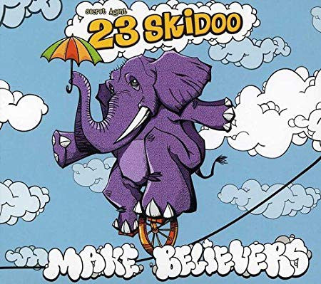 SECRET AGENT 23 SKIDOO - MAKE BELIEVERS