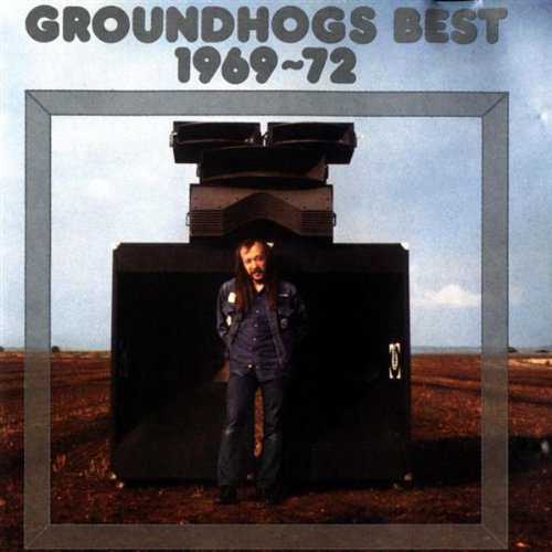 GROUNDHOGS - BEST 1969-72