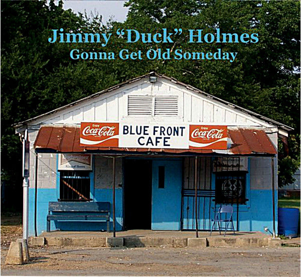 HOLMES, JIMMY DUCK - GONNA GET OLD SOMEDAY