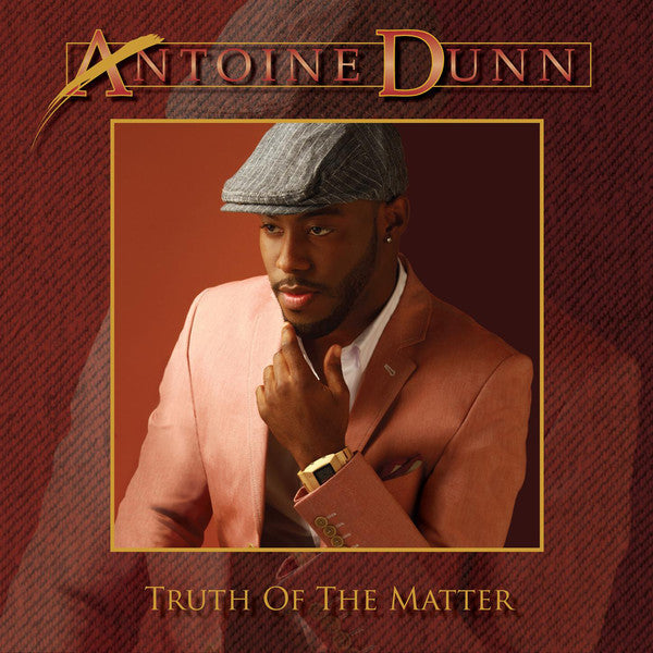 DUNN, ANTOINE - TRUTH OF THE MATTER