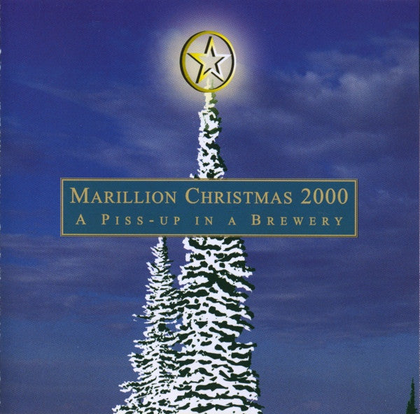 MARILLION - CHRISTMAS 2000: A PISS-UP IN A BREWERY