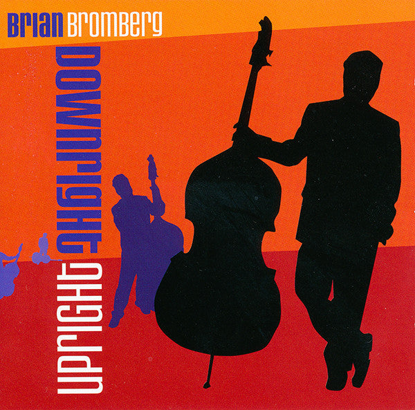 BROMBERG, BRIAN - DOWNRIGHT UPRIGHT