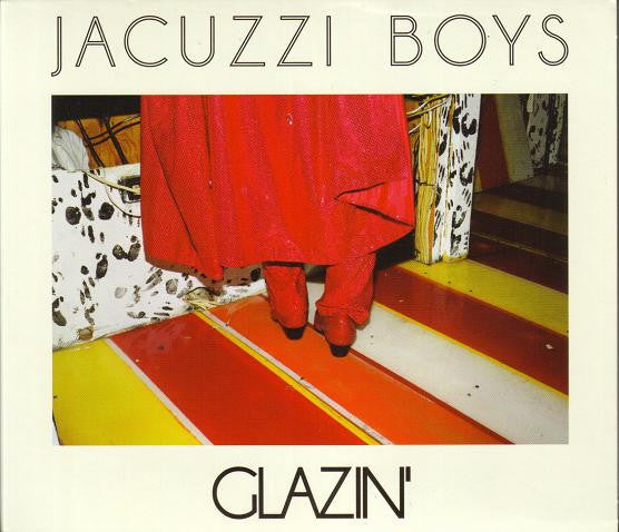 JACUZZI BOYS - GLAZIN'