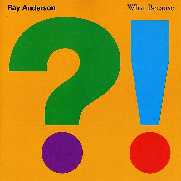 ANDERSON, RAY - WHAT BECAUSE