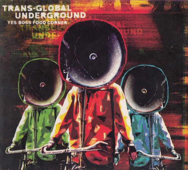 TRANSGLOBAL UNDERGROUND - YES BOSS FOOD CORNER