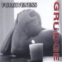 GRUDGE - FORGIVENESS