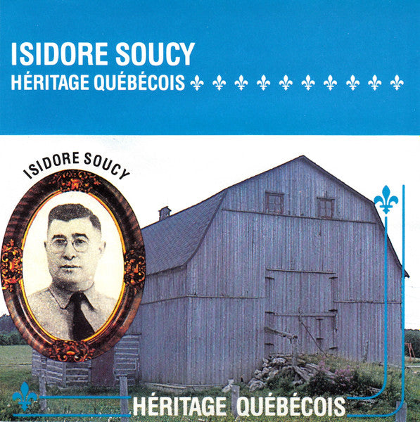 SOUCY, ISIDORE - HERITAGE QUEBECOIS