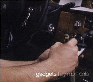 GADGETS - KEY MOMENTS