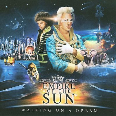 EMPIRE OF THE SUN - WALKING ON A DREAM