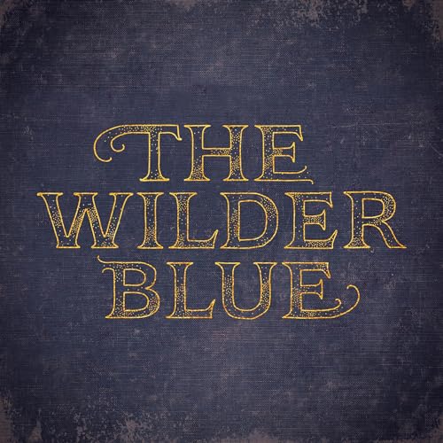 THE WILDER BLUE - THE WILDER BLUE (VINYL)