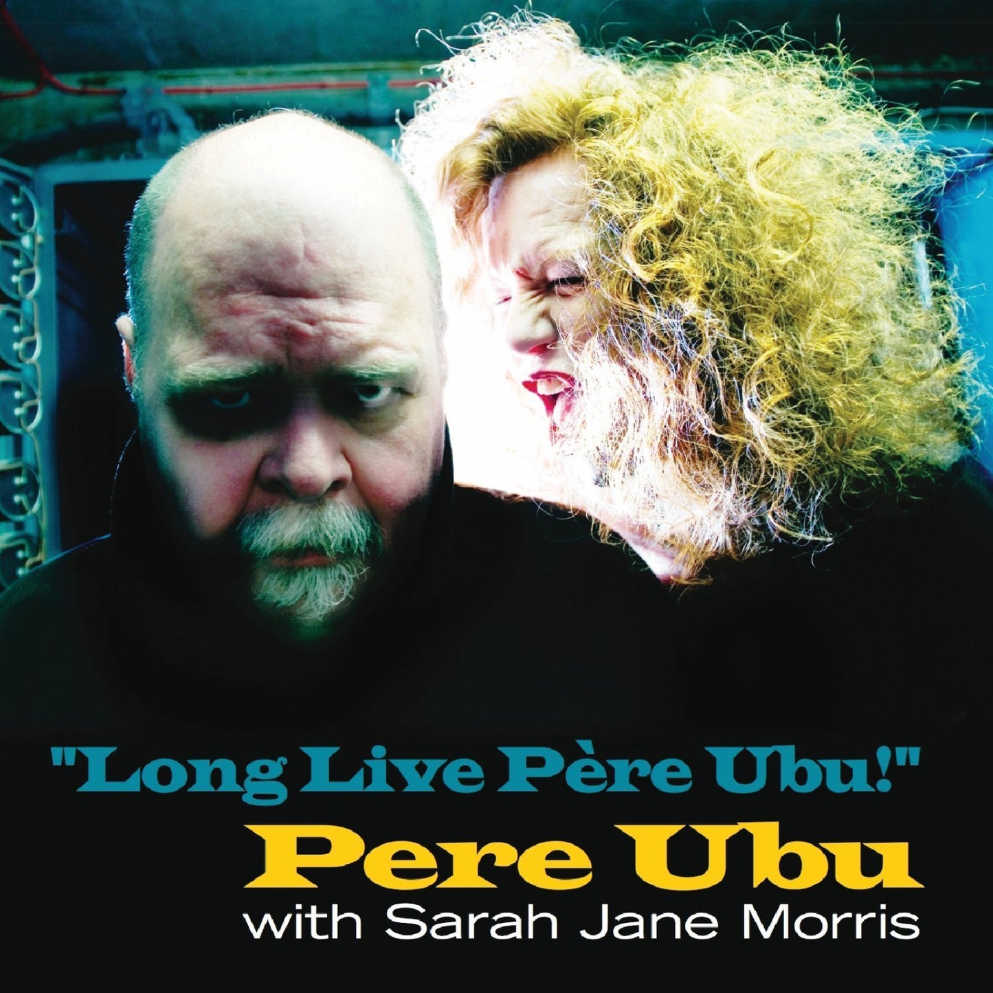 PERE UBU - LONG LIVE PERE UBU!