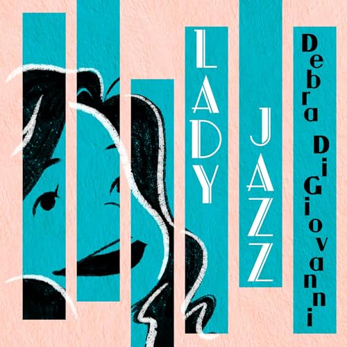 DEBRA DIGIOVANNI - DEBRA DIGIOVANNI'S LADY JAZZ (CD)