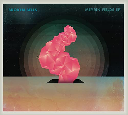 BROKEN BELLS - MEYRIN FIELDS (EP)