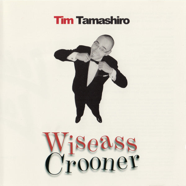 TAMASHIRO, TIM - WISEASS CROONER