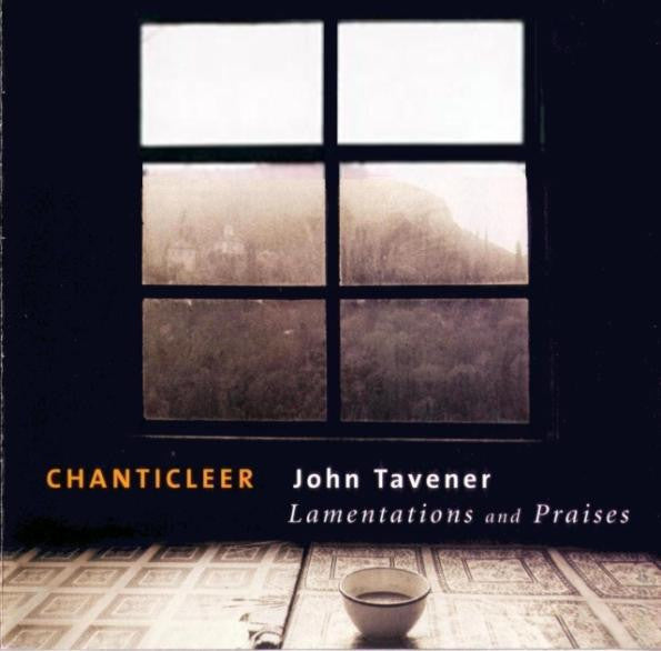 TAVENER, JOHN - LAMENTATIONS & PRAISES