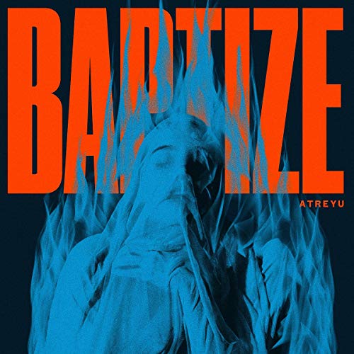 ATREYU - BAPTIZE