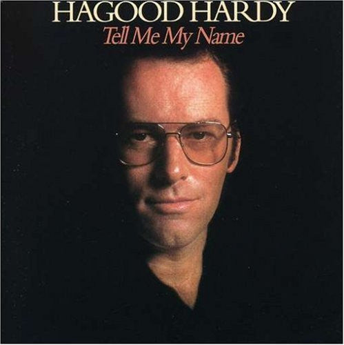 HARDY, HAGOOD - TELL ME MY NAME (REMASTERED)