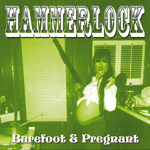HAMMERLOCK - BAREFOOT & PREGNANT