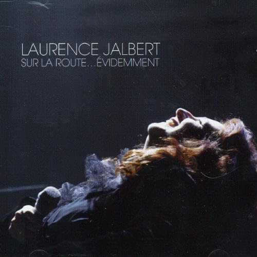 LAURENCE JALBERT - SUR LA ROUTE.... EVIDEMMENT (WITH DVD) (CD)