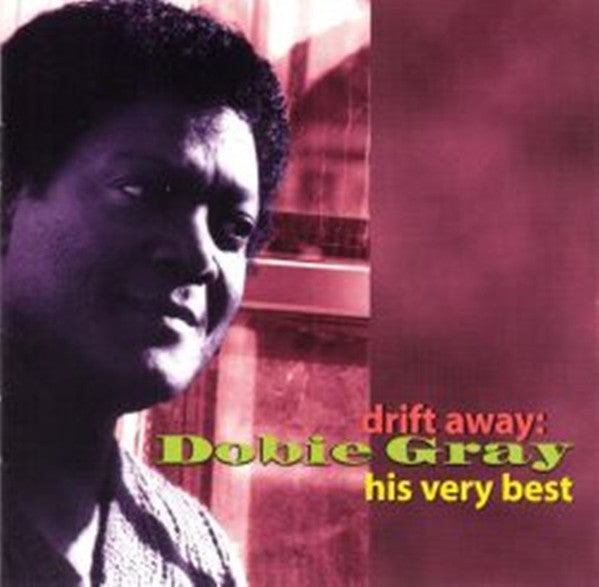 GRAY, DOBIE - DRIFT AWAY: HIS VERY BEST