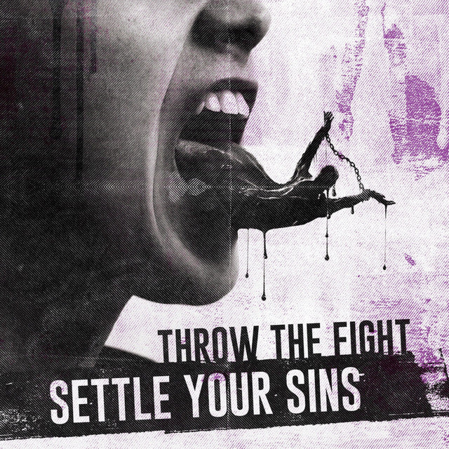 THROW THE FIGHT - SETTLE YOUR SINS