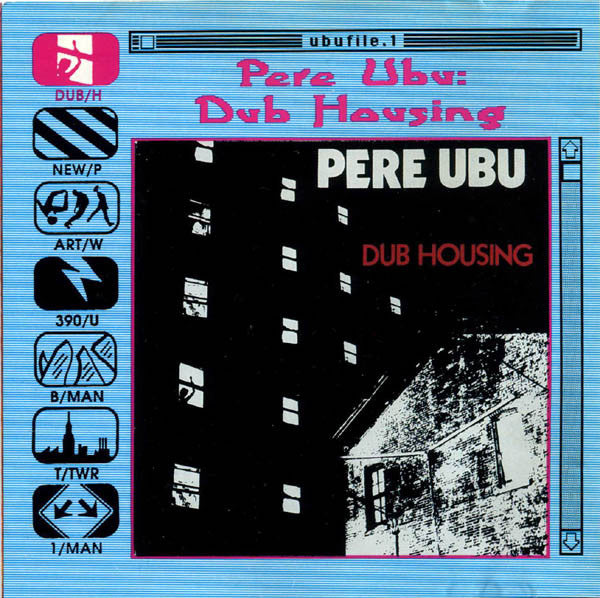 PERE UBU - DUB HOUSING