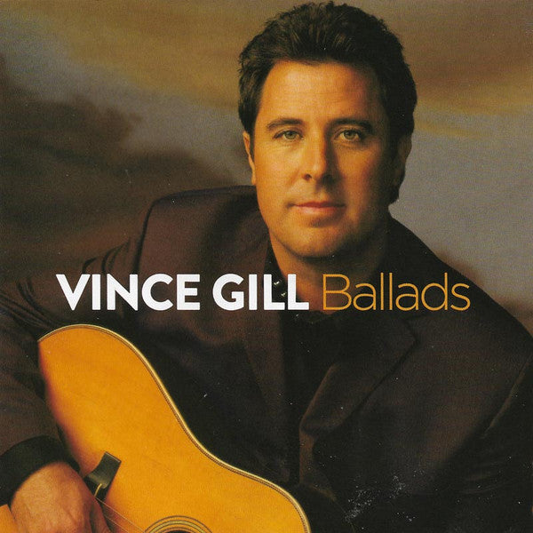 GILL, VINCE - BALLADS
