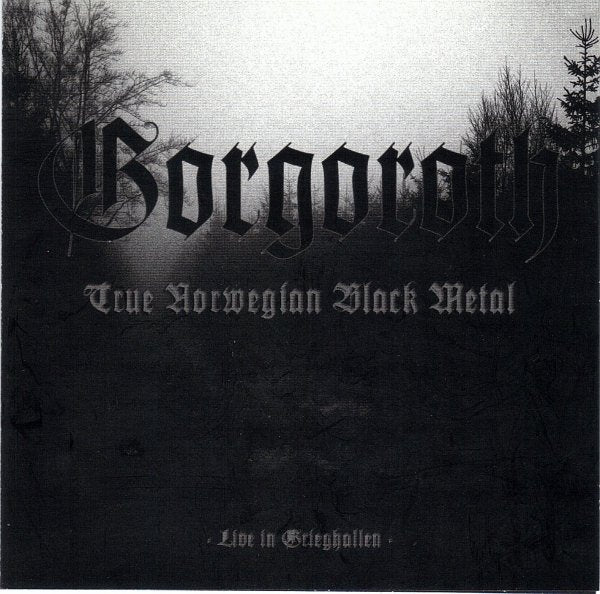 GORGOROTH - TRUE NORWEGIAN BLACK METAL: LIVE
