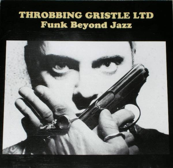 THROBBING GRISTLE - FUNK BEYOND JAZZ