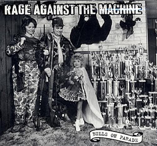 RAGE AGAINST THE MACHINE - BULLS ON PARADE