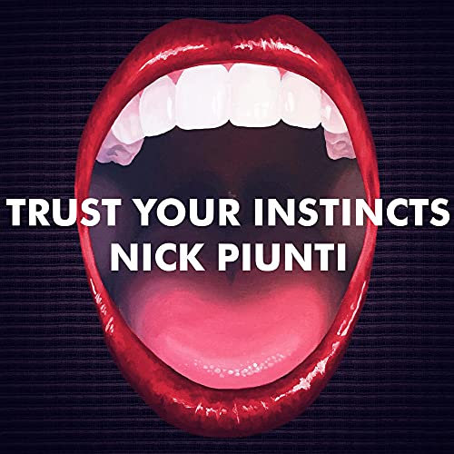 NICK PIUNTI - TRUST YOUR INSTINCTS (CD)